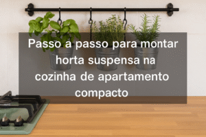 Passo a passo para montar horta suspensa